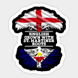 English Grown With St. Martiner Roots - Gift for St. Martiner With Roots From Saint Martin Sticker